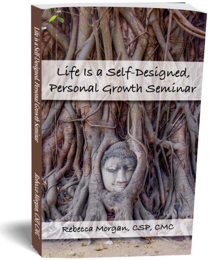 Life Is a Self-Designed, Personal Growth Seminar